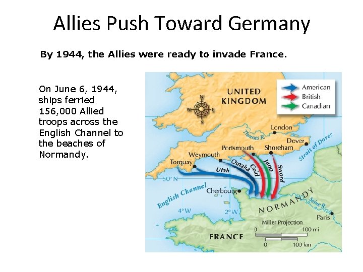 Allies Push Toward Germany By 1944, the Allies were ready to invade France. On
