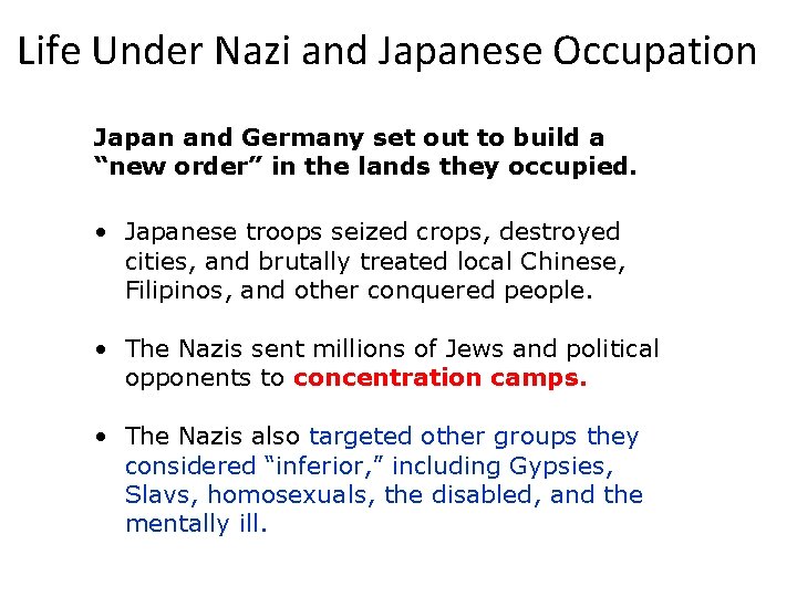 Life Under Nazi and Japanese Occupation Japan and Germany set out to build a