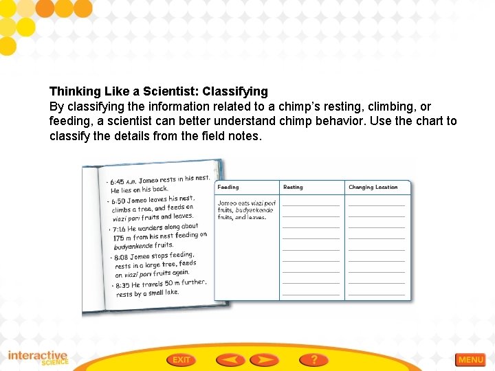 Thinking Like a Scientist: Classifying By classifying the information related to a chimp’s resting,