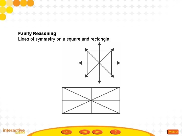Faulty Reasoning Lines of symmetry on a square and rectangle. 