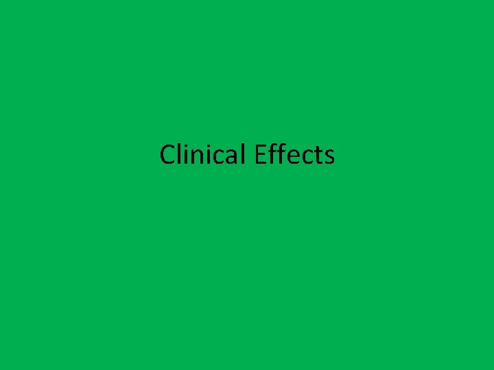 Clinical Effects 