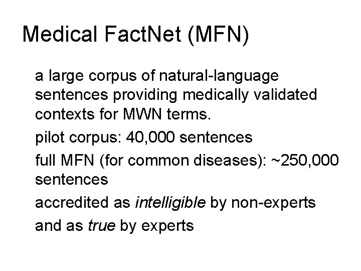 Medical Fact. Net (MFN) a large corpus of natural-language sentences providing medically validated contexts