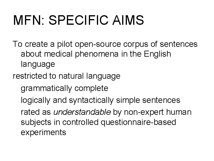 MFN: SPECIFIC AIMS To create a pilot open-source corpus of sentences about medical phenomena