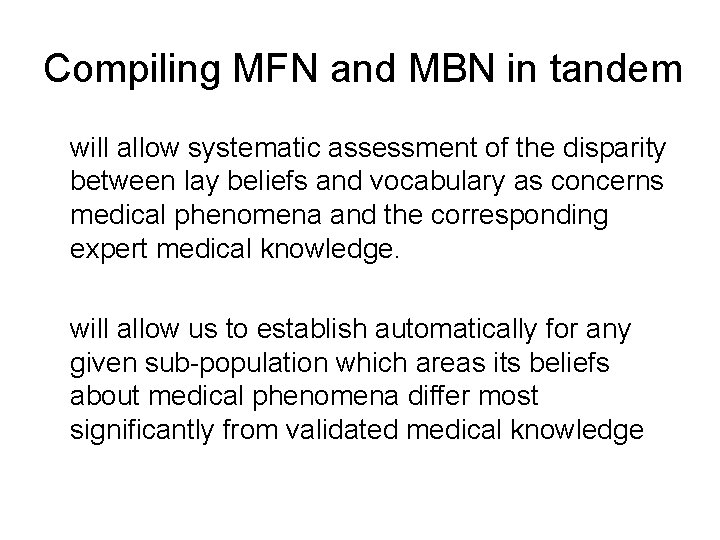 Compiling MFN and MBN in tandem will allow systematic assessment of the disparity between