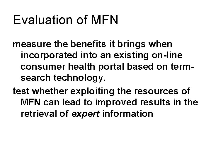 Evaluation of MFN measure the benefits it brings when incorporated into an existing on-line