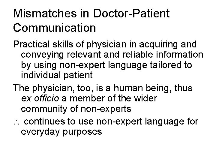 Mismatches in Doctor-Patient Communication Practical skills of physician in acquiring and conveying relevant and