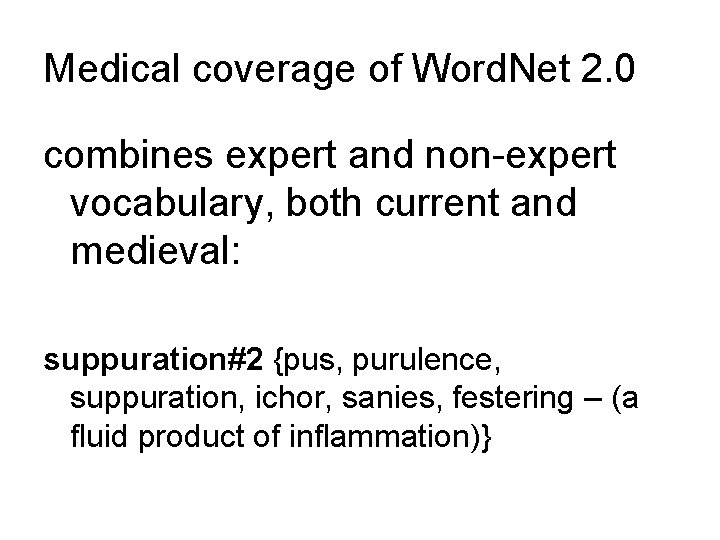 Medical coverage of Word. Net 2. 0 combines expert and non-expert vocabulary, both current