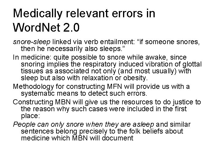 Medically relevant errors in Word. Net 2. 0 snore-sleep linked via verb entailment: “if