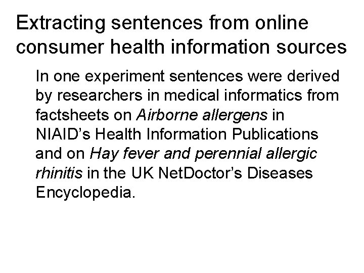 Extracting sentences from online consumer health information sources In one experiment sentences were derived