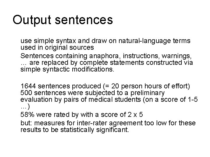 Output sentences use simple syntax and draw on natural-language terms used in original sources