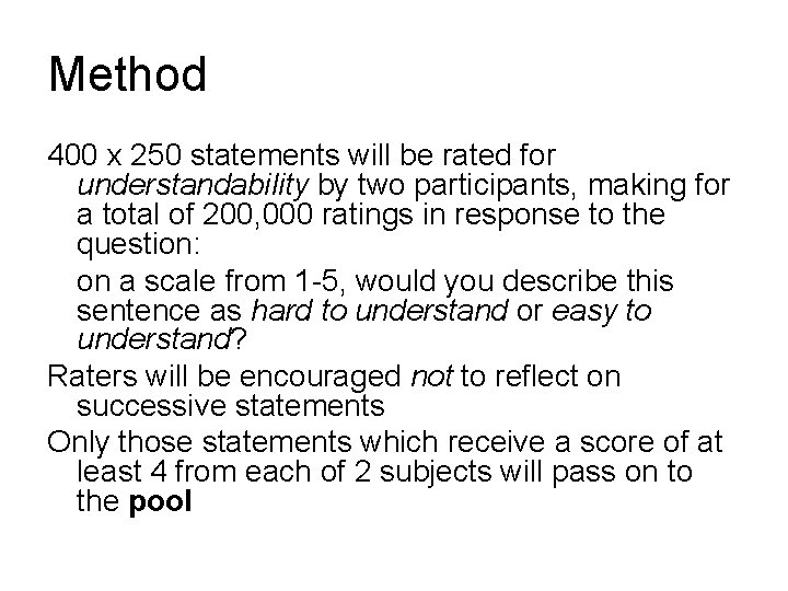 Method 400 x 250 statements will be rated for understandability by two participants, making