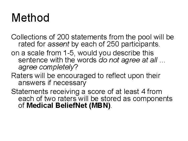 Method Collections of 200 statements from the pool will be rated for assent by