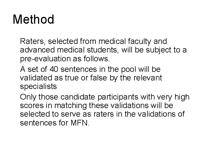 Method Raters, selected from medical faculty and advanced medical students, will be subject to