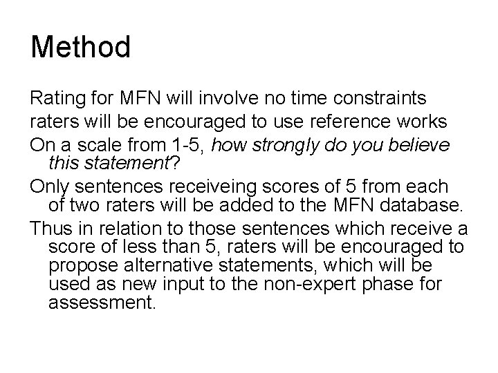 Method Rating for MFN will involve no time constraints raters will be encouraged to