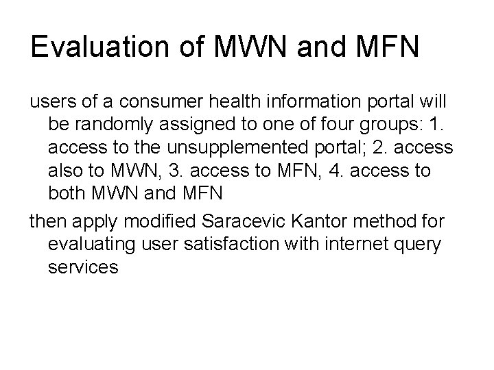 Evaluation of MWN and MFN users of a consumer health information portal will be