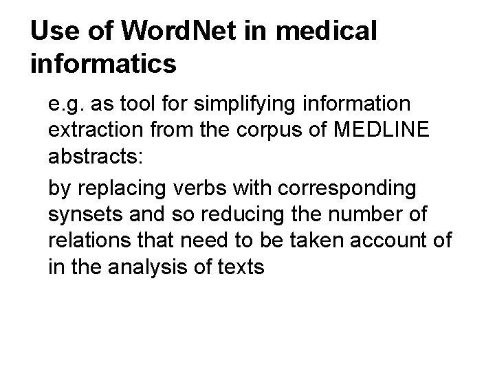 Use of Word. Net in medical informatics e. g. as tool for simplifying information