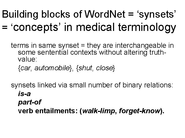 Building blocks of Word. Net = ‘synsets’ = ‘concepts’ in medical terminology terms in