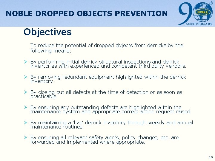 NOBLE DROPPED OBJECTS PREVENTION Objectives To reduce the potential of dropped objects from derricks