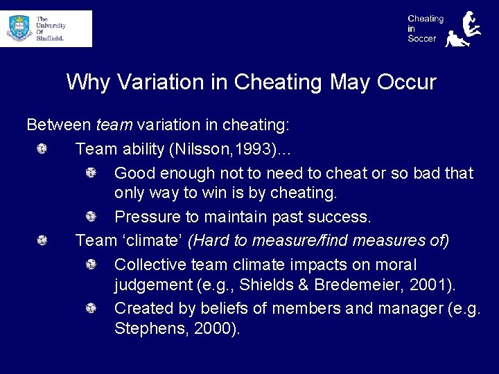 Why Variation in Cheating May Occur Between team variation in cheating: Team ability (Nilsson,