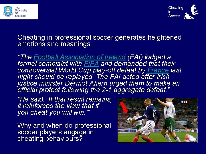 Cheating in professional soccer generates heightened emotions and meanings… “The Football Association of Ireland