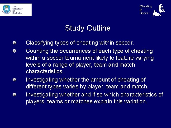 Study Outline Classifying types of cheating within soccer. Counting the occurrences of each type