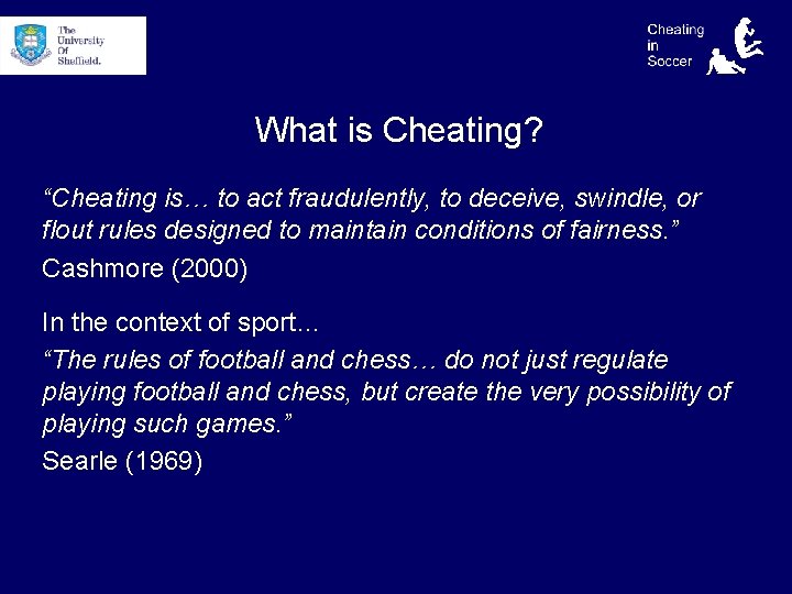 What is Cheating? “Cheating is… to act fraudulently, to deceive, swindle, or flout rules