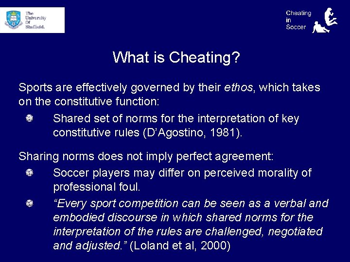 What is Cheating? Sports are effectively governed by their ethos, which takes on the