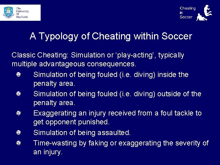 A Typology of Cheating within Soccer Classic Cheating: Simulation or ‘play-acting’, typically multiple advantageous