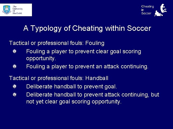 A Typology of Cheating within Soccer Tactical or professional fouls: Fouling a player to