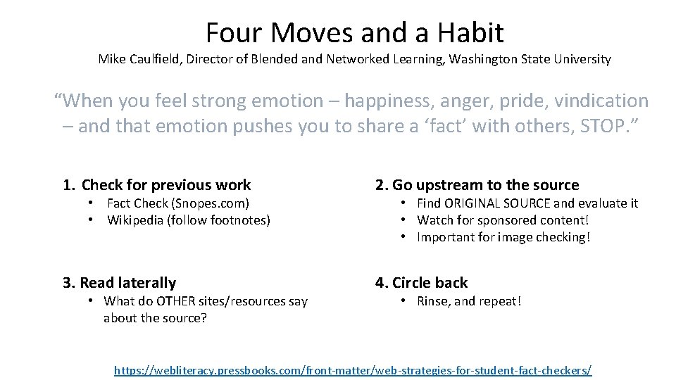 Four Moves and a Habit Mike Caulfield, Director of Blended and Networked Learning, Washington