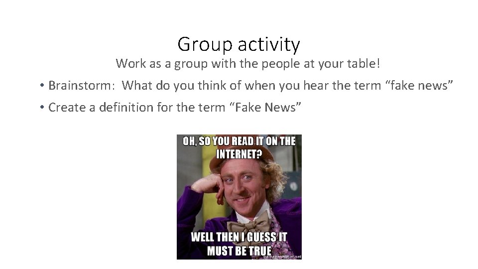 Group activity Work as a group with the people at your table! • Brainstorm: