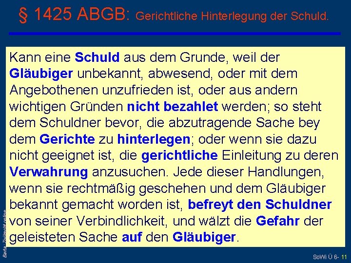 Barta: Zivilrecht online § 1425 ABGB: Gerichtliche Hinterlegung der Schuld. Kann eine Schuld aus