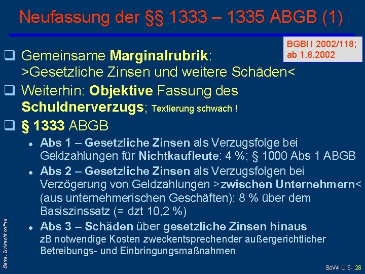 Neufassung der §§ 1333 – 1335 ABGB (1) BGBl I 2002/118; ab 1. 8.