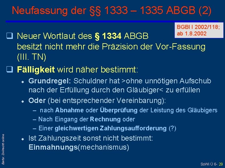 Neufassung der §§ 1333 – 1335 ABGB (2) BGBl I 2002/118; ab 1. 8.