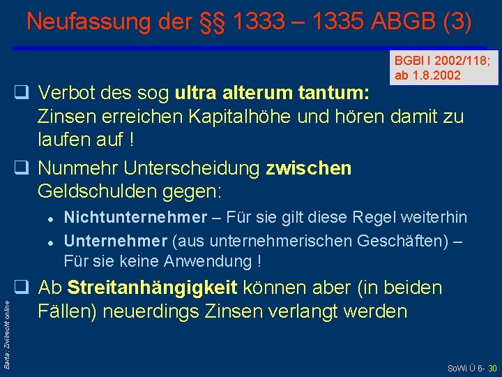 Neufassung der §§ 1333 – 1335 ABGB (3) BGBl I 2002/118; ab 1. 8.