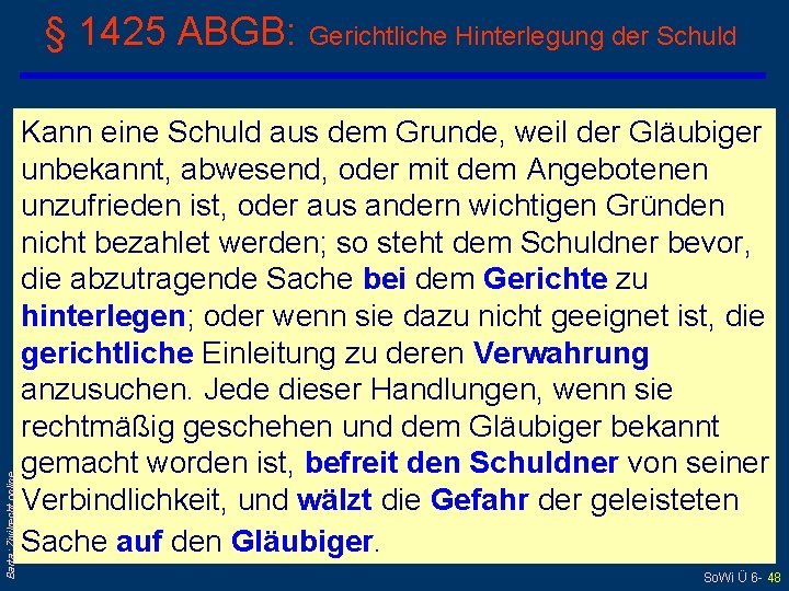 Barta: Zivilrecht online § 1425 ABGB: Gerichtliche Hinterlegung der Schuld Kann eine Schuld aus