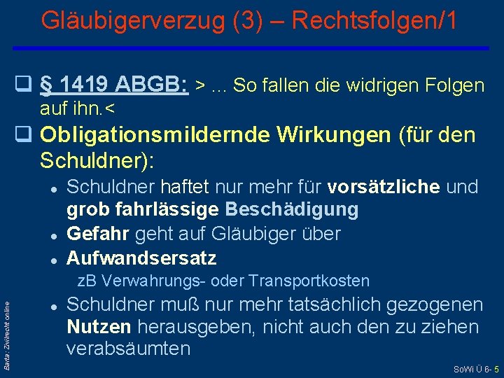 Gläubigerverzug (3) – Rechtsfolgen/1 q § 1419 ABGB: >. . . So fallen die