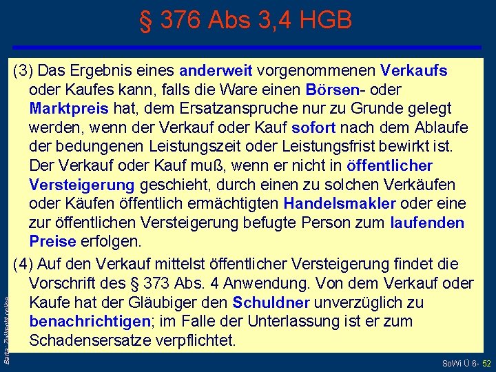 Barta: Zivilrecht online § 376 Abs 3, 4 HGB (3) Das Ergebnis eines anderweit