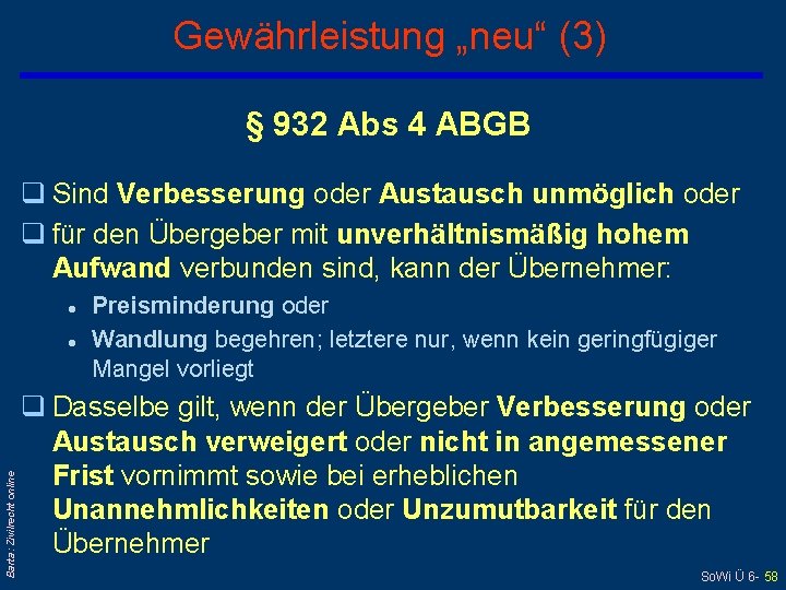 Gewährleistung „neu“ (3) § 932 Abs 4 ABGB q Sind Verbesserung oder Austausch unmöglich