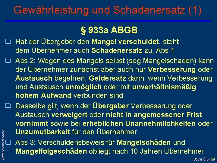 Gewährleistung und Schadenersatz (1) Barta: Zivilrecht online § 933 a ABGB q Hat der