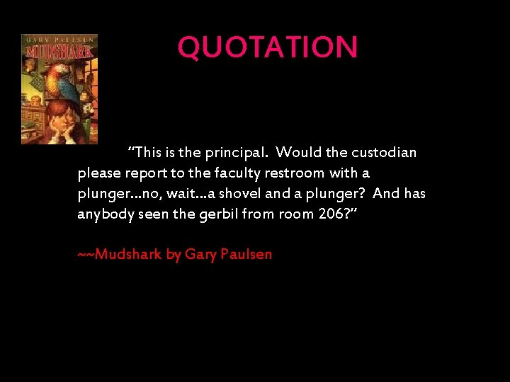 QUOTATION “This is the principal. Would the custodian “ restroom with a please report