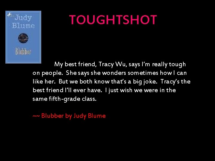 TOUGHTSHOT My best friend, Tracy Wu, says I’m really tough “ on people. She