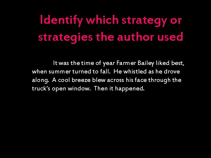 Identify which strategy or strategies the author used It was the time of year