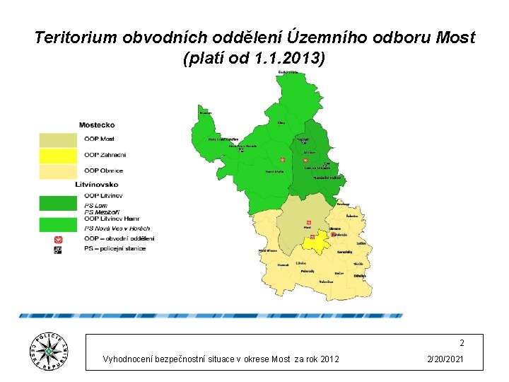 Teritorium obvodních oddělení Územního odboru Most (platí od 1. 1. 2013) 2 Vyhodnocení bezpečnostní