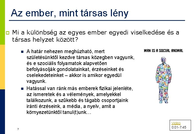 Az ember, mint társas lény p Mi a különbség az egyes ember egyedi viselkedése Az ember, mint társas lény p Mi a különbség az egyes ember egyedi viselkedése