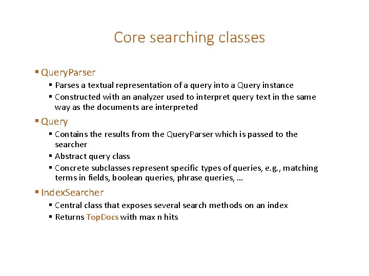 Core searching classes § Query. Parser § Parses a textual representation of a query