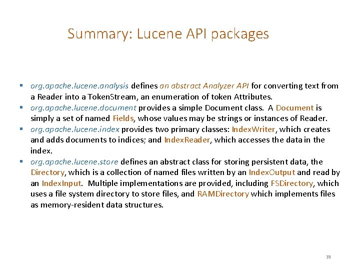 Summary: Lucene API packages § org. apache. lucene. analysis defines an abstract Analyzer API