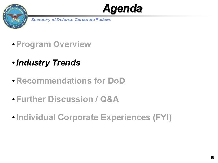 Agenda Secretary of Defense Corporate Fellows • Program Overview • Industry Trends • Recommendations