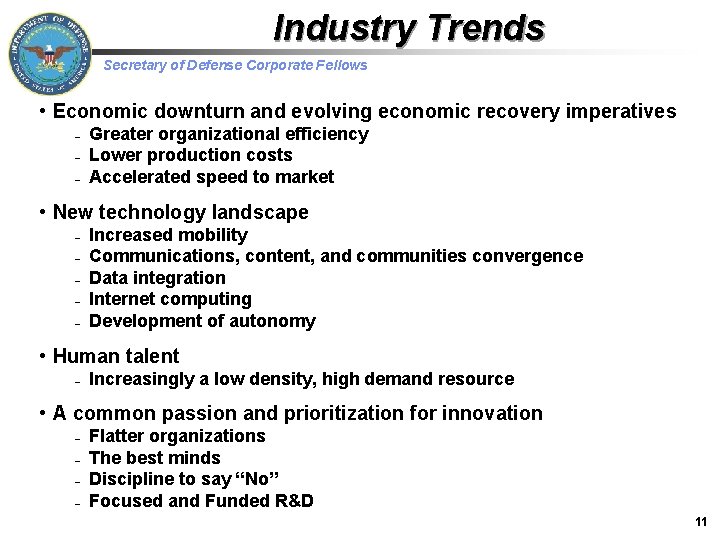 Industry Trends Secretary of Defense Corporate Fellows • Economic downturn and evolving economic recovery