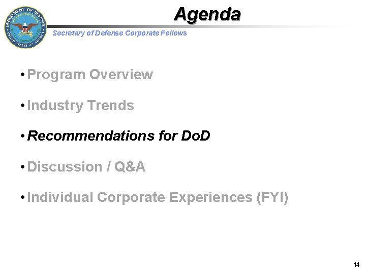 Agenda Secretary of Defense Corporate Fellows • Program Overview • Industry Trends • Recommendations